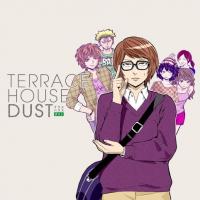 Terrace House Dust Terrace House Dust