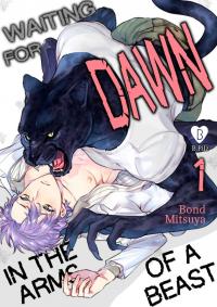 Waiting for Dawn in the Arms of a Beast Waiting for Dawn in the Arms of a Beast