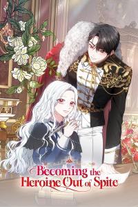 Becoming the Heroine Out of Spite