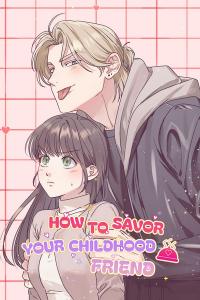 How to Savor Your Childhood Friend