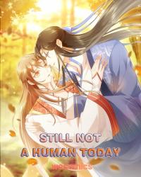 Still Not A Human Today