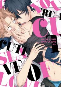 You’re a Cute Slave of Love You’re a Cute Slave of Love