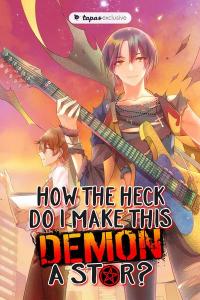 How the Heck do I Make this Demon a Star?!