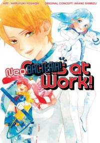 Cells at Work! Neo Bacteria! Cells at Work! Neo Bacteria!