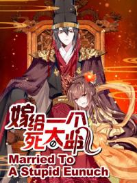 Married To A Stupid Eunuch