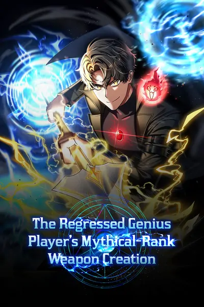 The Regressed Genius Player's Mythical-Rank Weapon Creation