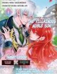 It Looks Like the Heroine Will Steal My Fianc&eacute;, So I'll Target the Villainous Noble Son