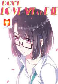 Don’t Love Me, Or Die