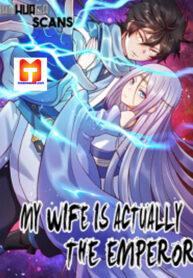 My Wife Is Actually The Emperor My Wife Is Actually The Emperor