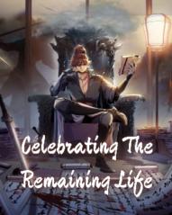 Celebrating The Remaining Life