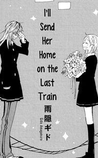 I'll Send Her Home On The Last Train