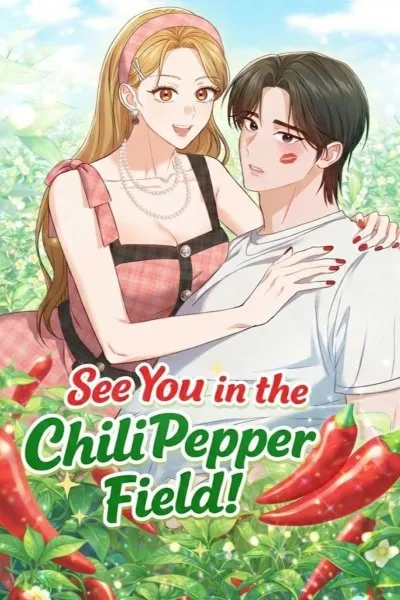 See You in the Chili Pepper Field!