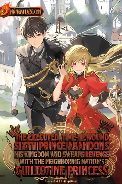 Shokei Sareta Shi ni Modori No Dairoku Ouji wa Kokoku wo Sute, Ringoku no Guillotine Koujo to Fukushuu wo Chikau