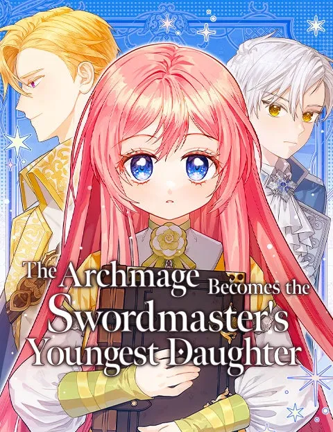 The Archmage Becomes theSwordmaster's Youngest Daughter