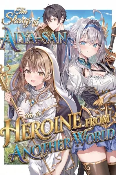 The Story of Alya-san as a Heroine from Another World