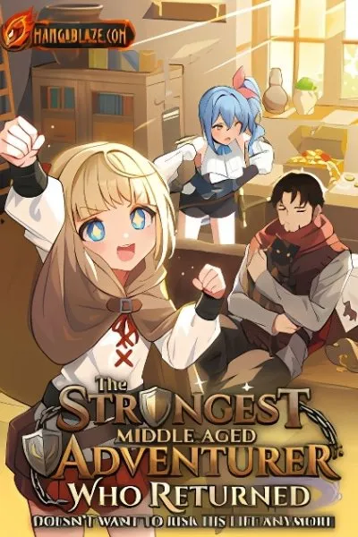 The Strongest Middle-Aged Adventurer Who Returned Doesn't Want to Risk His Life Anymore