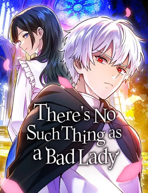 There's No Such Thingas a Bad Lady