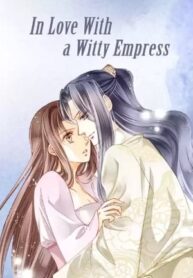 In Love With A Witty Empress In Love With A Witty Empress