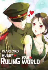 Warlord Hubby: Ruling Your World Warlord Hubby: Ruling Your World